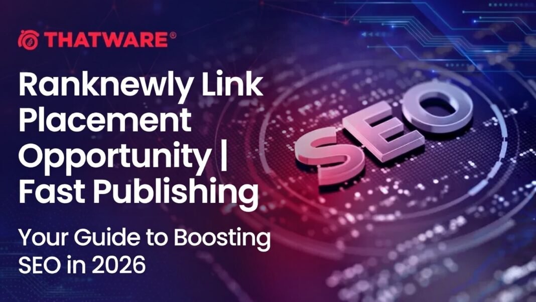 Link Placement Opportunity Fast Publishing Your Guide to Boosting SEO in 2026
