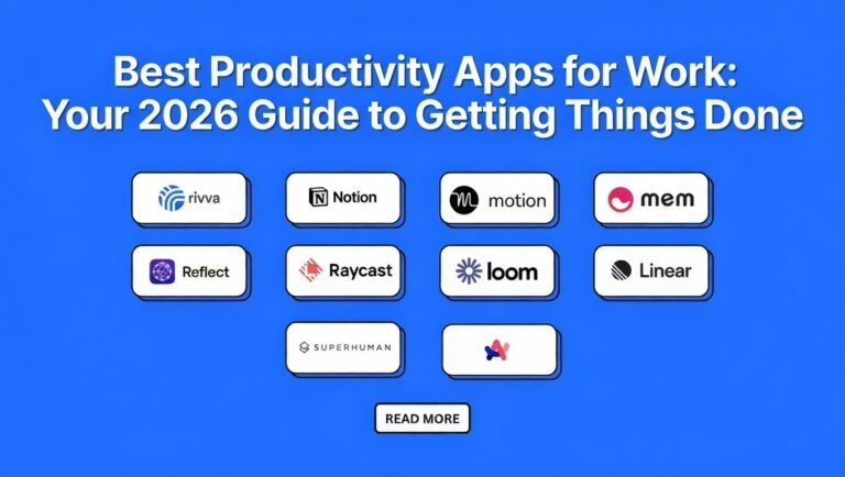 Best Productivity Apps for Work: Your 2026 Guide to Getting Things Done