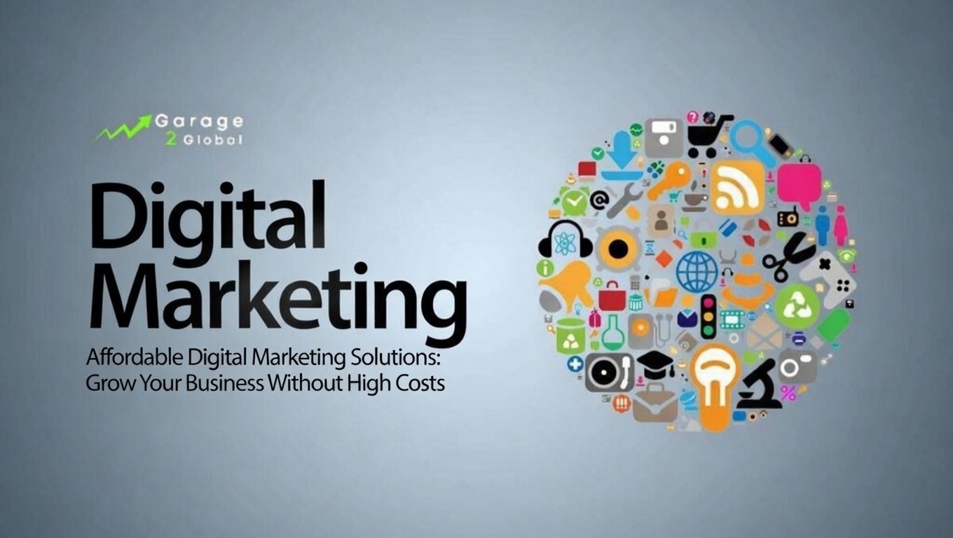 Affordable Digital Marketing Solutions: Grow Your Business Without High Costs Affordable Digital Marketing Solutions: Grow Your Business Without High Costs