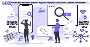 What Is the Difference Between Keyword Research and Backlink Checker Tools for SEO?