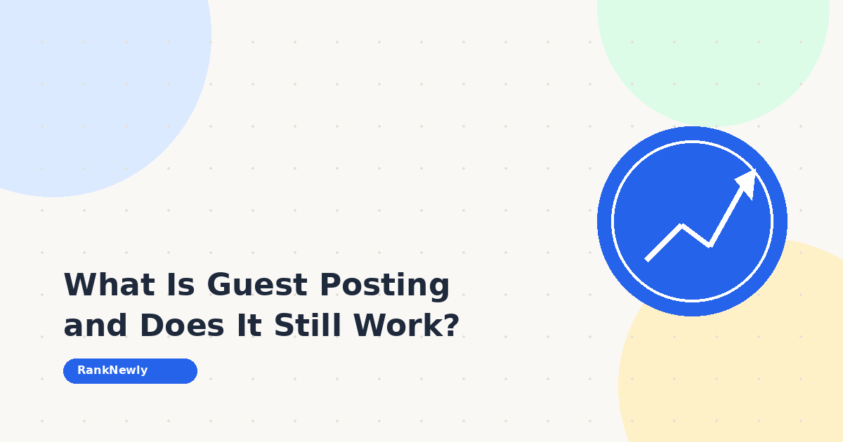 What Is Guest Posting and Why It Still Works for SEO in 2026