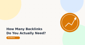 How many backlinks do you actually need to rank? Why there's no fixed number, how to benchmark against competitors, and a practical framework