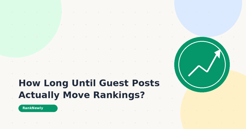 How Long Does It Take to See Results From Guest Post Backlinks?