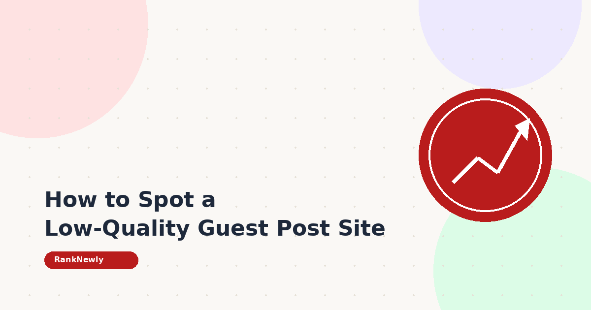 How to Spot a Low-Quality Guest Posting Site Before You Buy